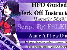 HFO Guided Jerk Off Instructions [Erotic Audio]