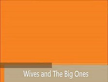 Wives And The Big Ones