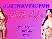 Justhavingfunwithlife Pool Friend Quickie