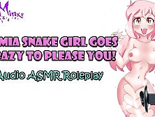 ASMR - Cute Lamia Snake Whore goes Crazy to please You! Audio Roleplay