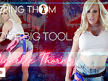 Michelle Thorne - I Love Big Tools Hard Colour; Huge Tits Blonde Solo