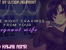 Late Night Cravings From Your Pregnant Ex-Wife (Sound Porn) (English Asmr)