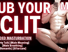 Your Boyfriend's How To Guide For Clitoral And Vaginal Stimulation (M4F) (Female Joi) (Hunk Groaning)