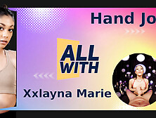 All Hand Job With Xxlayna Marie - AllWith