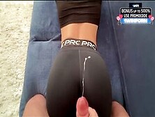 Cumshot On Yoga Pants /rubbing Cock On Fitness Model With A Perfect Ass Part 2 /candyluxxx