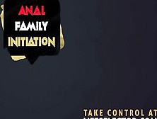 Anal Family Initiation - 85982 (10.  Min. )