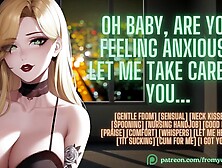 Oh Baby,  Are You Feeling Anxious? Let Me Take Care Of You...  ❘ Asmr Erotic Audio