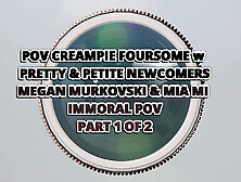 POINT OF VIEW Cream-pie Foursome W Gorgeous & Thin Newcomers Megan Murkovski & Mia Mi - Immoral POINT OF VIEW