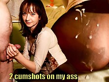 two cumshots on my rear-end in nylons