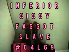 Inferior Sissy Faggot Tatiana Slave #04L69 To Be Exposed And