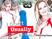 I Donu0432Bt Usually Do Thisu0432B Preview - Chloe Foster - Wankzvr