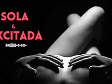 SOLA Y EXCITADA - ROLEPLAY - ASMR - ESTALLA DE PLACER CONMIGO - RELATO ERÓTICO