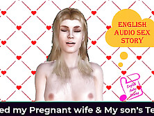 English Audio Sex Story - I Fucked My Pregnant Wife & My Ste