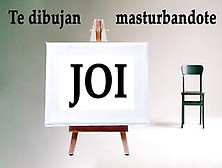 Spanish Joi - Te Dibujan Masturbandote En Clase De Arte.