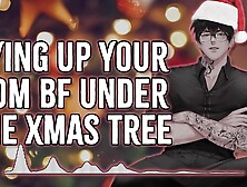 Tying Up Your Dom Boyfriend Under The Xmas Tree | Male Moans | Deep Voice | Sleazy Talk | Nsfw Asmr | M4F