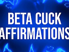 Beta Cuck Affirmations