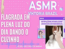 Flagrada Em Plena Luz Do Dia Dando O Cuzinho Asmr Casada - Conto Erótico - Corno - Marido - Esposa