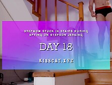DAY eighteen - Step mamma stuck in stairs when step son jerk off ???? Stepson screws step mother and cum inside