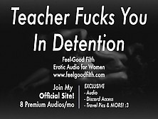 Teacher Rides You Rough In Detention [Dirty Talk] [Erotic Audio For Women]