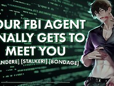 [M4F] Your Fbi Agent Finally Gets To Meet You || Male Moans || Deep Voice || Sleazy Talk