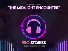 Ero Stories: The Midnight Encounter (Audio,  Asmr,  Whisper)