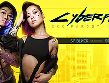 Cyberpunk 2077 Xxx Parody - Sindal Xie And Sif Blvck