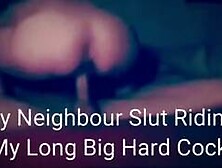 Meine Nachbarin, Schlampenfrau, reitet meinen großen, harten Schwanz