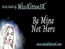 Erotic Audio - Be Mine,  Not Hers - Audio Only