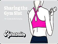 [Erotic Audio] Sharing The Gym Bimbo [Strangers To Lovers] [Mmf Threesome] [Gym Sex] [Spit Roasting]