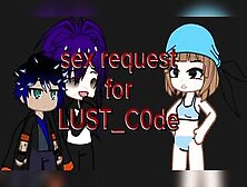 Sex Request For Lust C0De / Male X Female/ Gacha Club/ $Erpentpacx