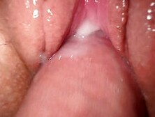 Extremely close up fuck tight teen pussy,  Amazing creamy pussy