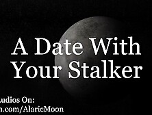 M4F - A Date With Your Stalker [Erotic Audio For Women]