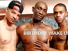 Astengo & Krave Moore & Red A In Birthday Wake Up Xxx Video