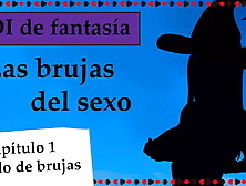 Spanish fantasy JOI - Las brujas del sexo.  Capitulo 1.