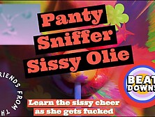 Panty Sniffer Sissy Olie Learns A Cheer To Use When Things Get Horny And Dirty