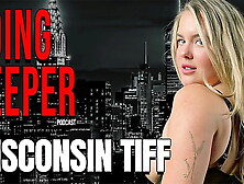 Wisconsin Tiff - Going Deeper Show