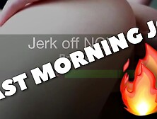FAST MORNING JOI.  Start your day with me