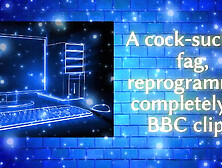 Cocksucking Fag Reprogrammed By Bbc Clips