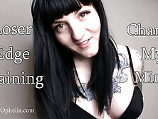 Femdom Loser Edge Training - Change My Mind Beta