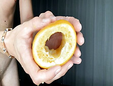 Fruit Fuck Homemade Fleshlight With An Orange