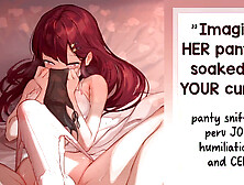 Be my proud panty sniffer as I dominate you | F4M & F4TF CEI JOI