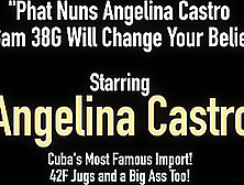 Phat Nuns Angelina Castro & Sam 38G Will Change Your Beliefs