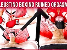 Ballbusting Boxing Handjob & Balls Ruined Orgasm Cbt Pov Era