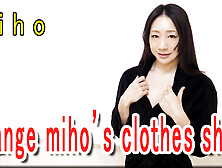 Change Miho's Clothes Show - Fetish Japanese Video