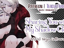 Sharing You with My Shadow Clone (FF4M) (NSFW Ninja Gf) (AUDIO PORN)
