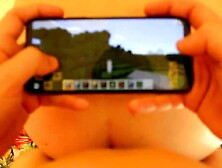 POV Playing minecraft during the time that screwing my favourite wife