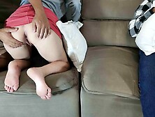 Masturbate on the sofa.  I think my brother-in-law noticed that my boy was fingering my rear-end.