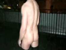 Femboy Undressed In Public Masturbation In Parking Lot And On Roof