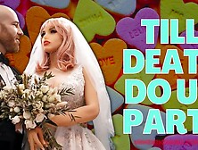 Hubby MARRIES Sex Doll-Robot With Tight Thai Butt-Hole