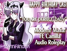 【R18+ Asmr/audio Roleplay】Wholesome Talks And Bday Sex W/ Camilla【F4M Gift 4 Friend】